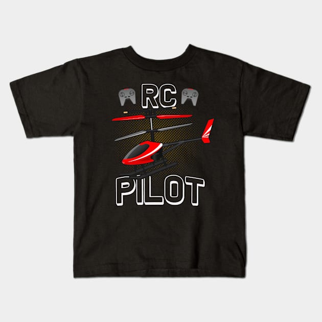 Model Flight RC Helicopter Pilot Model Helicopter Kids T-Shirt by Foxxy Merch